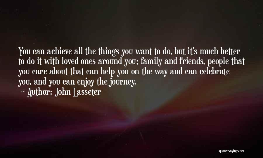 It's All About The Journey Quotes By John Lasseter