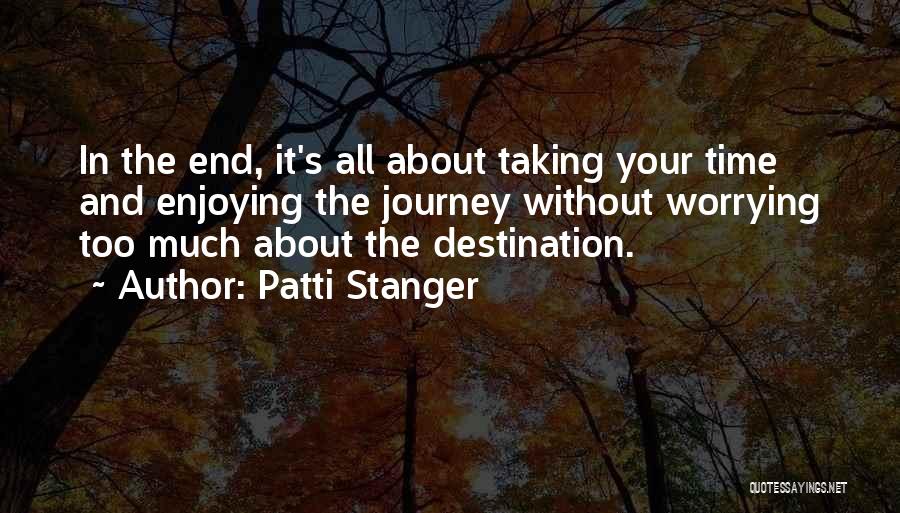 It's All About The Journey Quotes By Patti Stanger