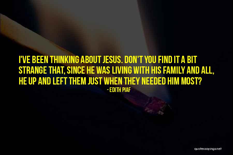 It's All About You Jesus Quotes By Edith Piaf It's All About You Jesus Quotes By Edith Piaf