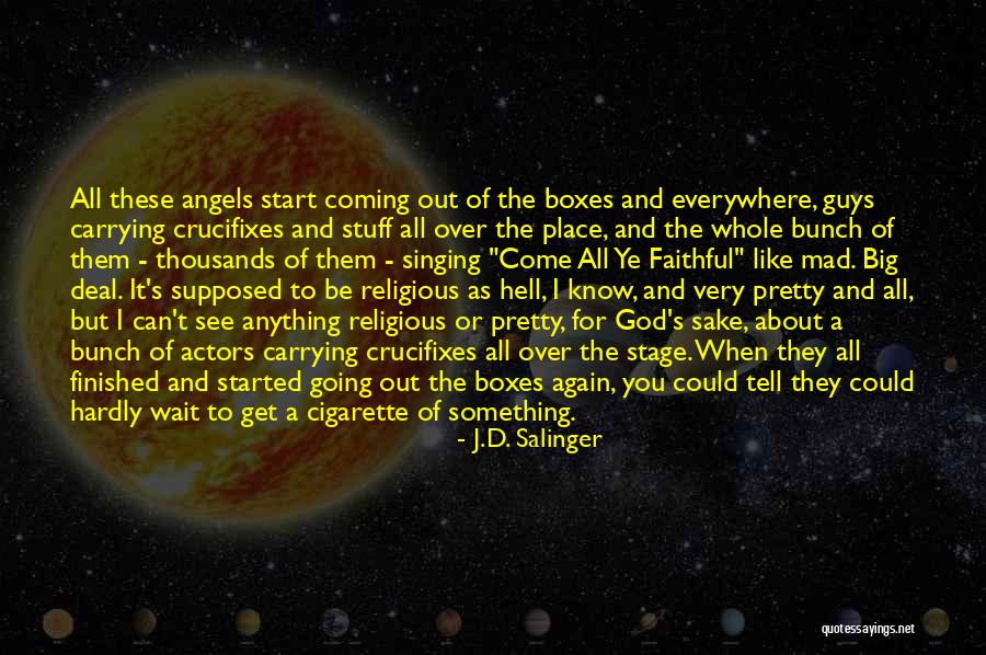 It's All About You Jesus Quotes By J.D. Salinger It's All About You Jesus Quotes By J.D. Salinger