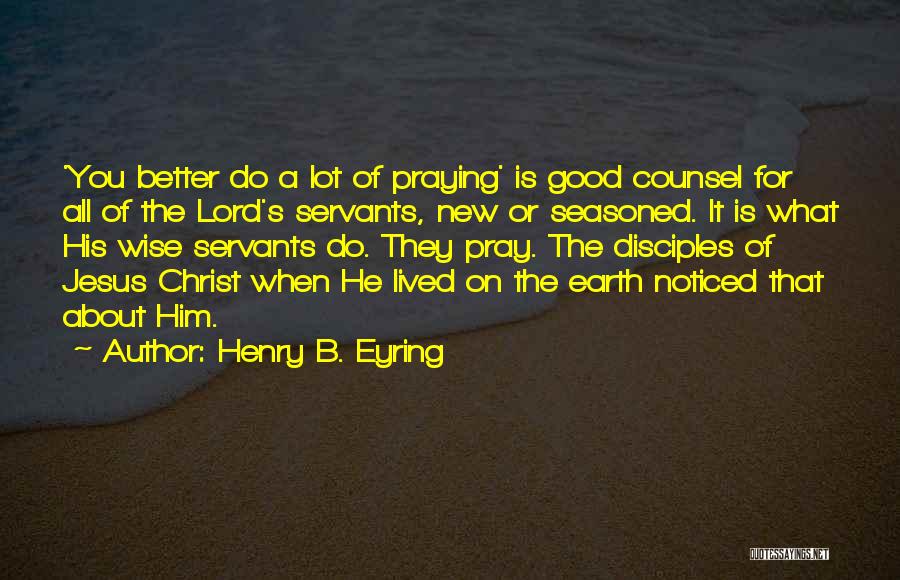 It's All About You Lord Quotes By Henry B. Eyring