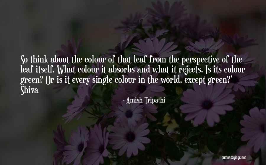 It's All About Your Perspective Quotes By Amish Tripathi It's All About Your Perspective Quotes By Amish Tripathi