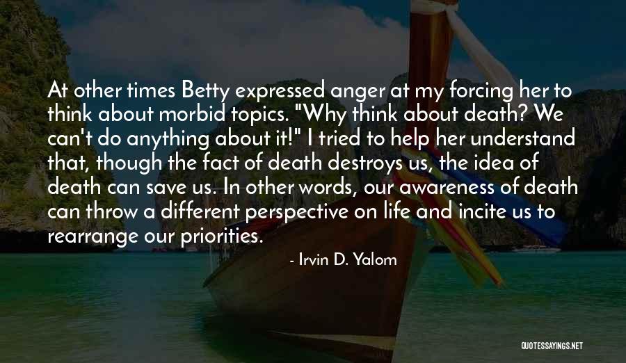 It's All About Your Perspective Quotes By Irvin D. Yalom It's All About Your Perspective Quotes By Irvin D. Yalom