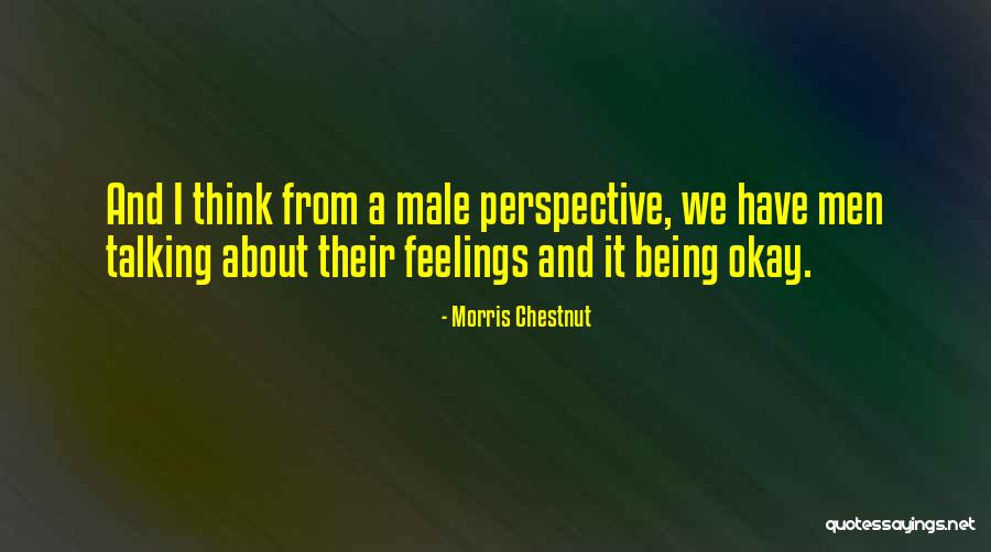 It's All About Your Perspective Quotes By Morris Chestnut It's All About Your Perspective Quotes By Morris Chestnut