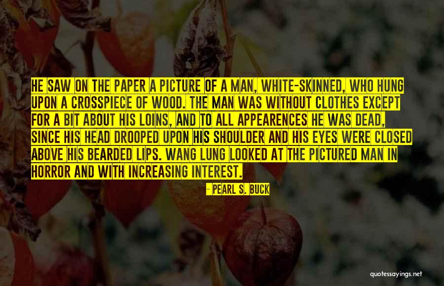 It's All About Your Perspective Quotes By Pearl S. Buck It's All About Your Perspective Quotes By Pearl S. Buck