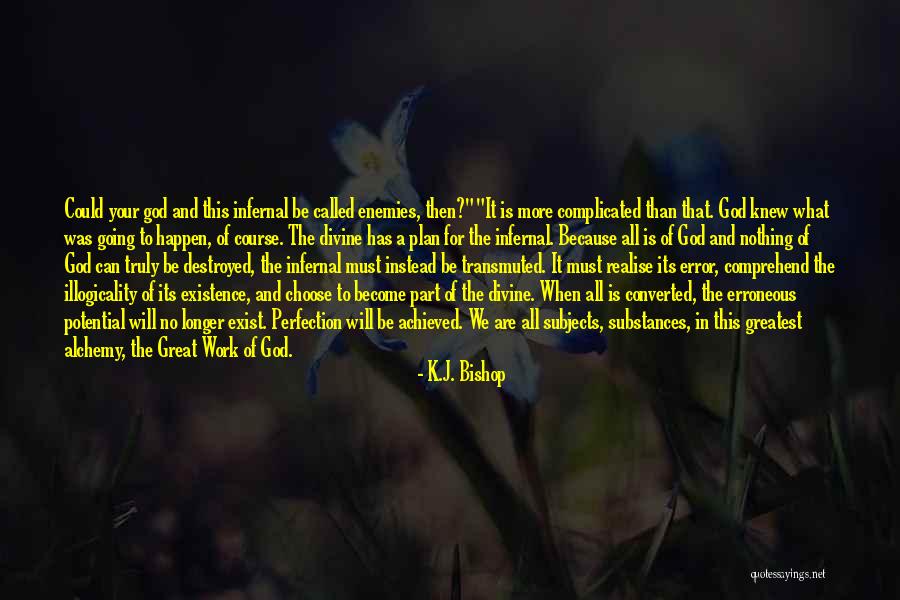Its All Because Of God Quotes By K.J. Bishop Its All Because Of God Quotes By K.J. Bishop