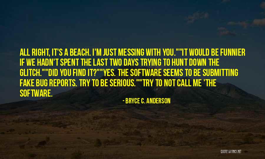 It's All Fake Quotes By Bryce C. Anderson