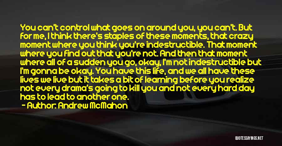 It's All Going To Be Okay Quotes By Andrew McMahon