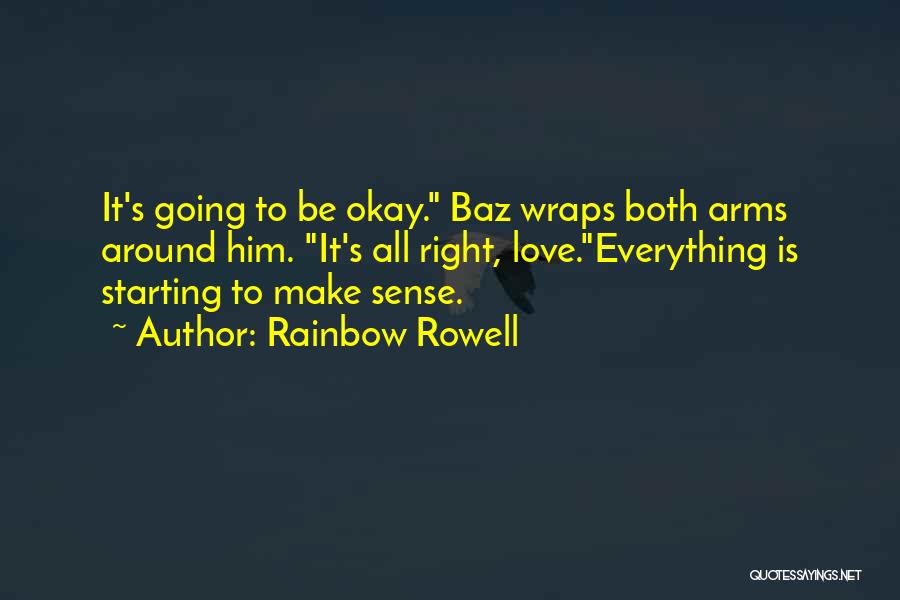 It's All Going To Be Okay Quotes By Rainbow Rowell