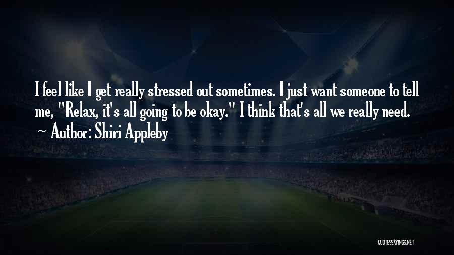 It's All Going To Be Okay Quotes By Shiri Appleby