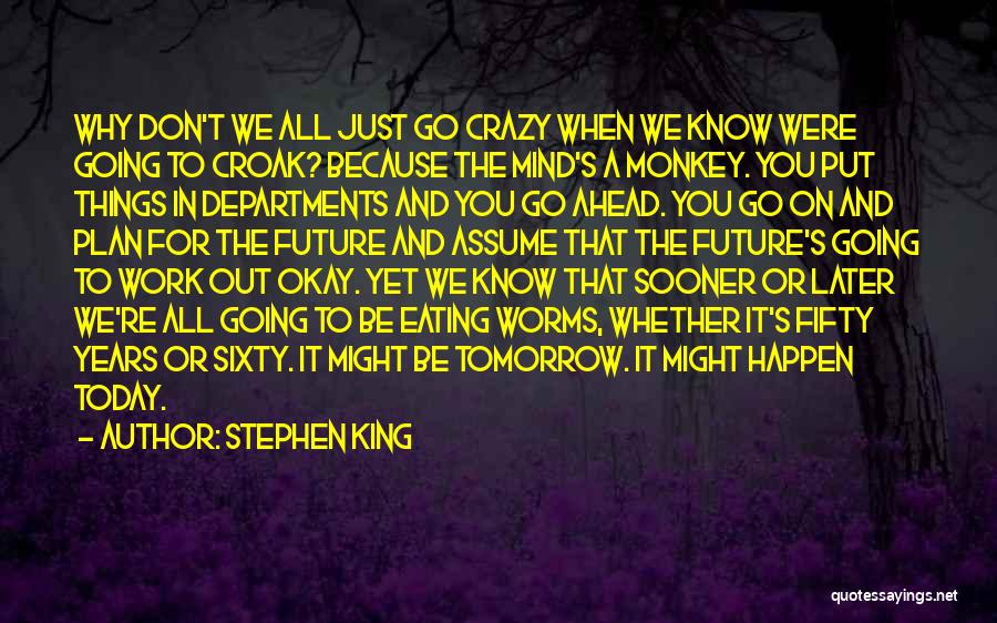 It's All Going To Be Okay Quotes By Stephen King