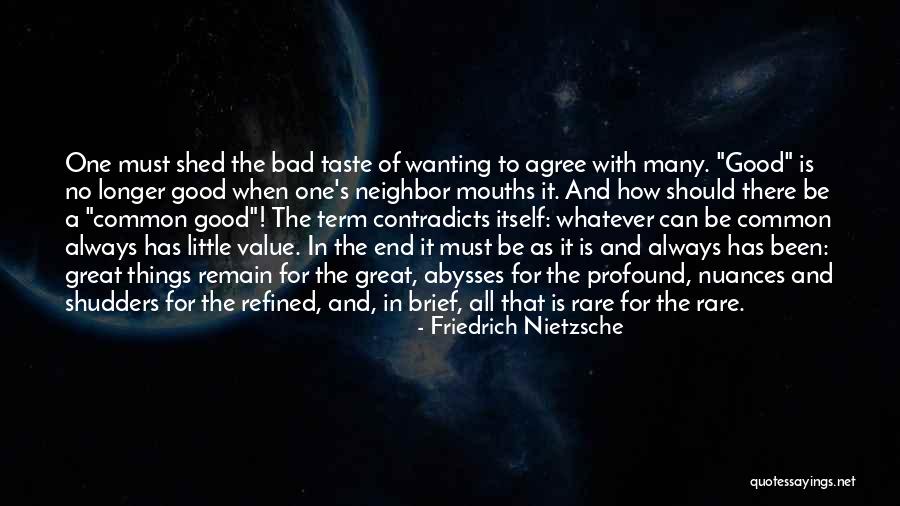 It's All Good In The End Quotes By Friedrich Nietzsche