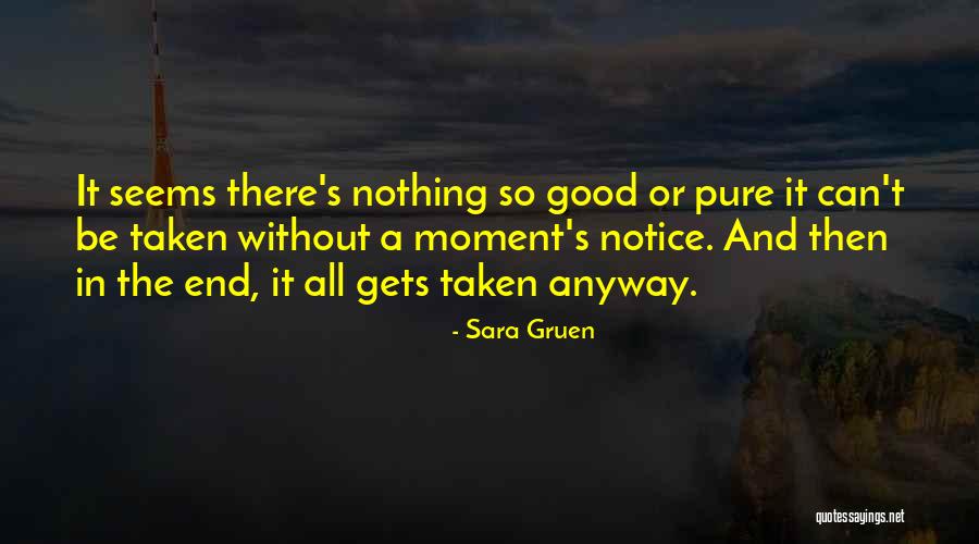 It's All Good In The End Quotes By Sara Gruen