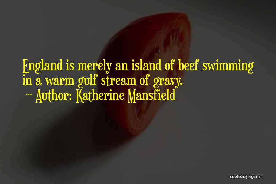 It's All Gravy Quotes By Katherine Mansfield