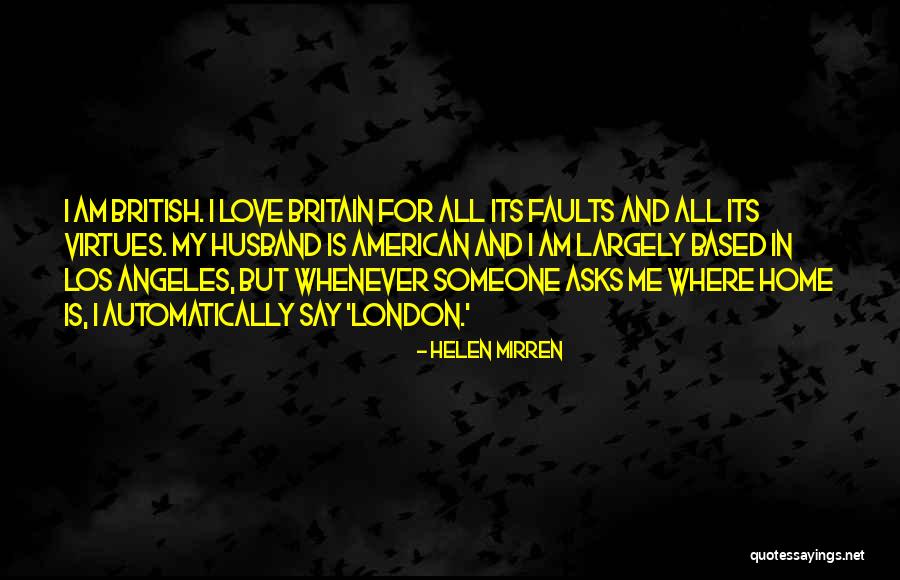 Its All Love Quotes By Helen Mirren Its All Love Quotes By Helen Mirren