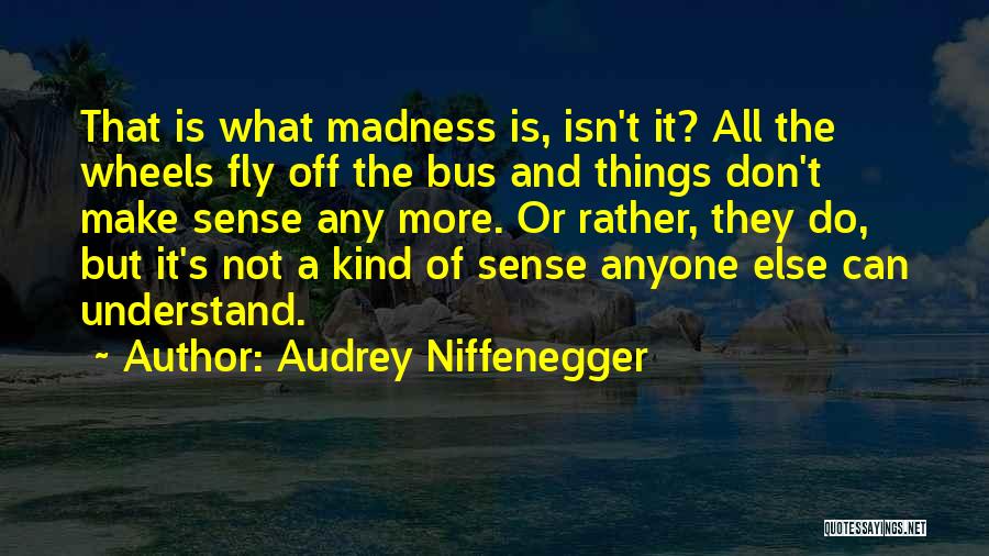 It's All Mental Quotes By Audrey Niffenegger