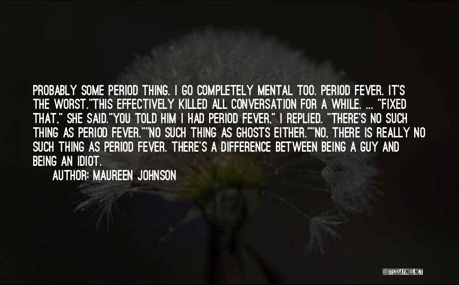 It's All Mental Quotes By Maureen Johnson