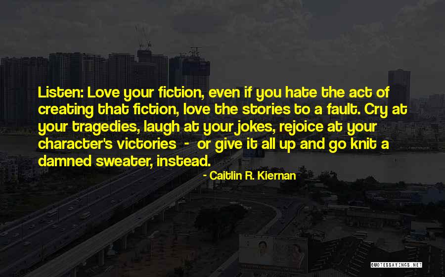 It's All My Fault Love Quotes By Caitlin R. Kiernan It's All My Fault Love Quotes By Caitlin R. Kiernan