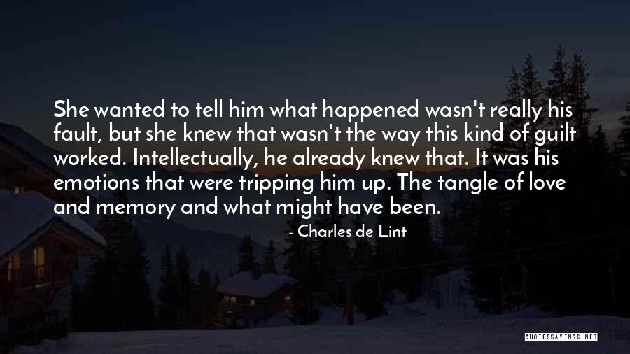 It's All My Fault Love Quotes By Charles De Lint It's All My Fault Love Quotes By Charles De Lint