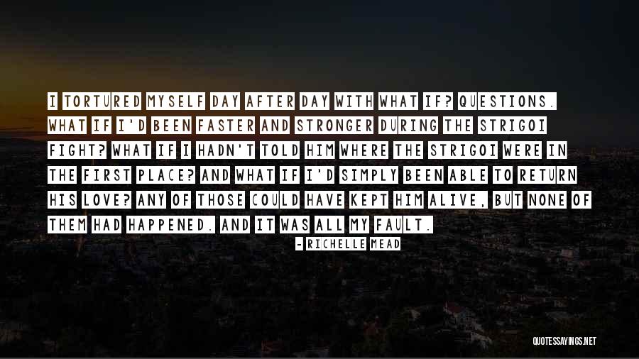 It's All My Fault Love Quotes By Richelle Mead It's All My Fault Love Quotes By Richelle Mead