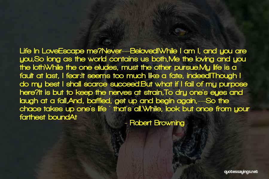 It's All My Fault Love Quotes By Robert Browning It's All My Fault Love Quotes By Robert Browning
