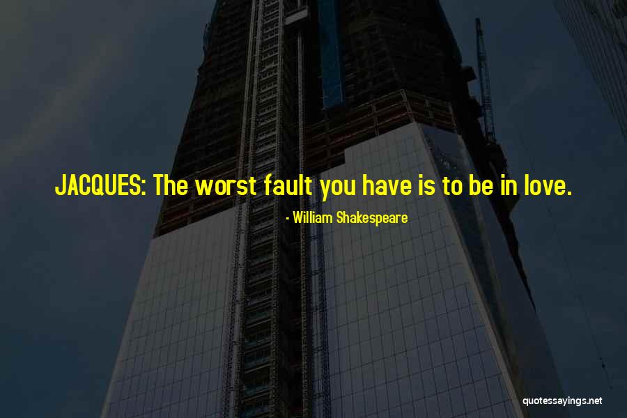It's All My Fault Love Quotes By William Shakespeare It's All My Fault Love Quotes By William Shakespeare