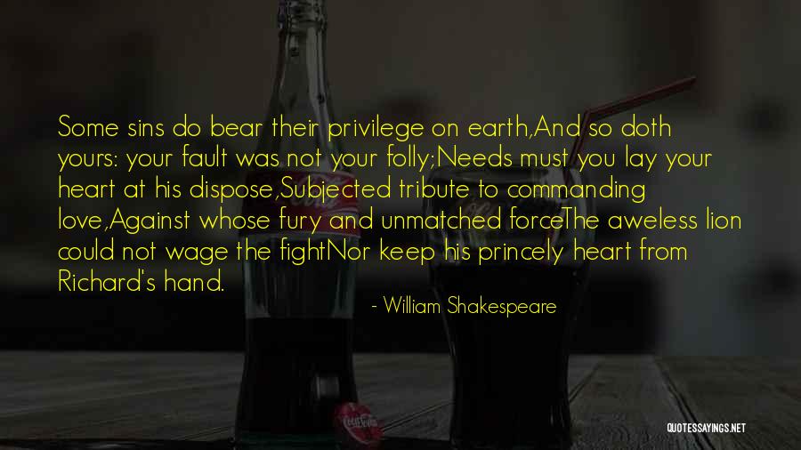 It's All My Fault Love Quotes By William Shakespeare