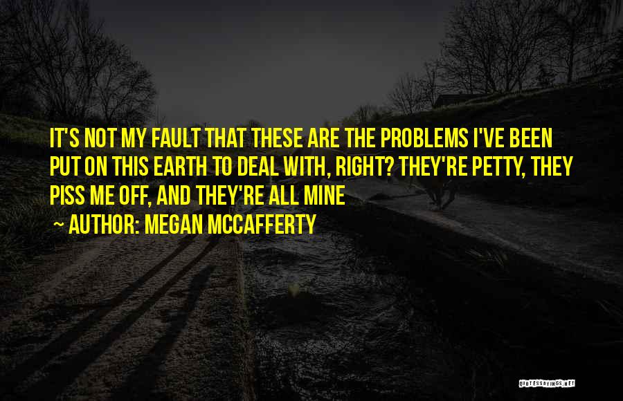 It's All My Fault Quotes By Megan McCafferty