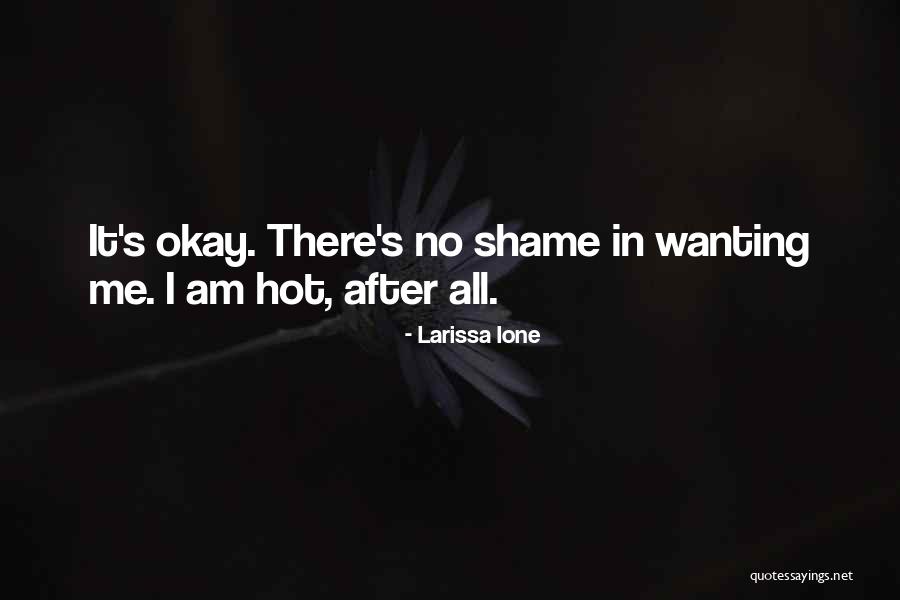 It's All Okay Quotes By Larissa Ione It's All Okay Quotes By Larissa Ione
