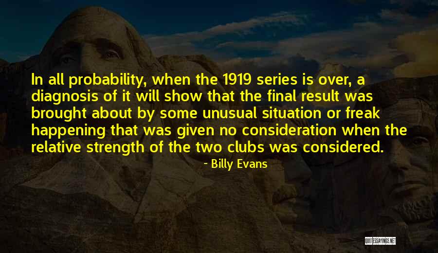 It's All Relative Quotes By Billy Evans