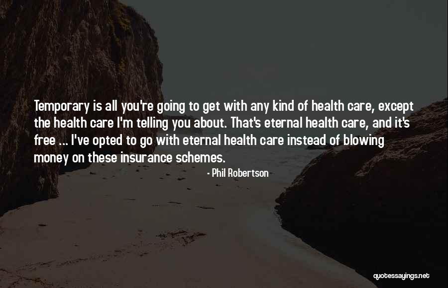 It's All Temporary Quotes By Phil Robertson