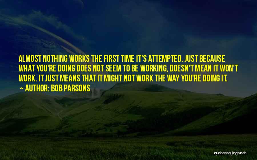 It's Almost Time Quotes By Bob Parsons