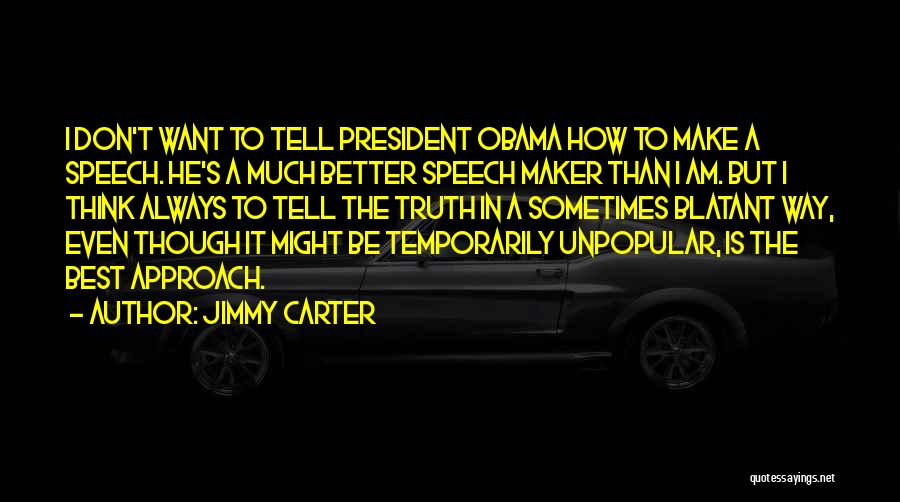 It's Always Better To Tell The Truth Quotes By Jimmy Carter