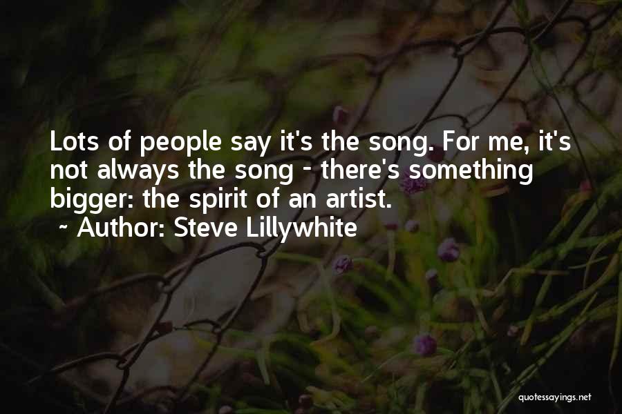 It's Always Something Quotes By Steve Lillywhite