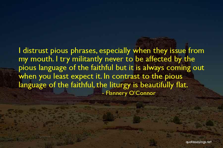 It's Always The Ones You Least Expect Quotes By Flannery O'Connor