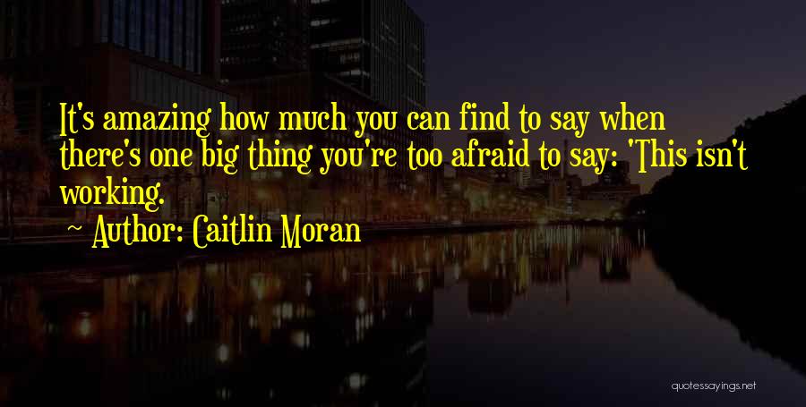 It's Amazing How Quotes By Caitlin Moran