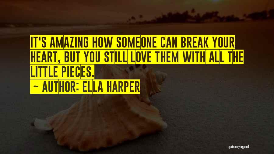 It's Amazing How Someone Quotes By Ella Harper