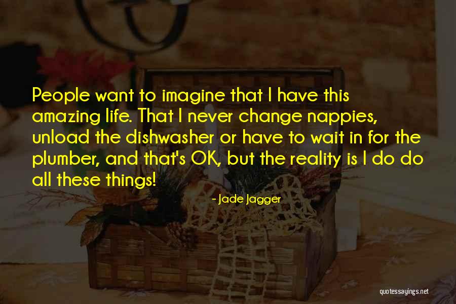 It's Amazing How Things Change Quotes By Jade Jagger It's Amazing How Things Change Quotes By Jade Jagger