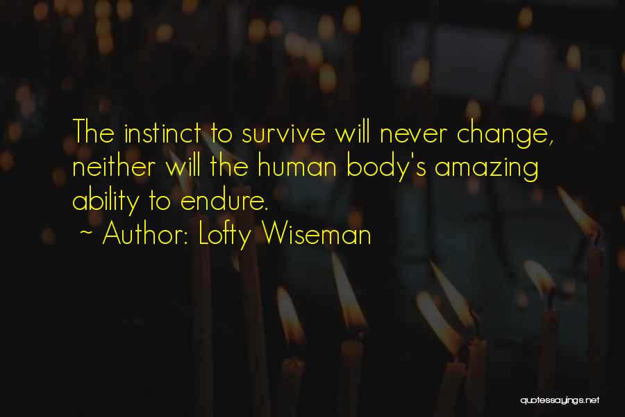 It's Amazing How Things Change Quotes By Lofty Wiseman