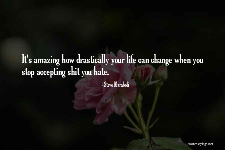 It's Amazing How Things Change Quotes By Steve Maraboli