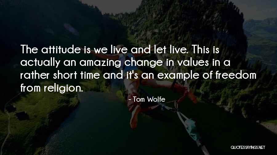 It's Amazing How Things Change Quotes By Tom Wolfe