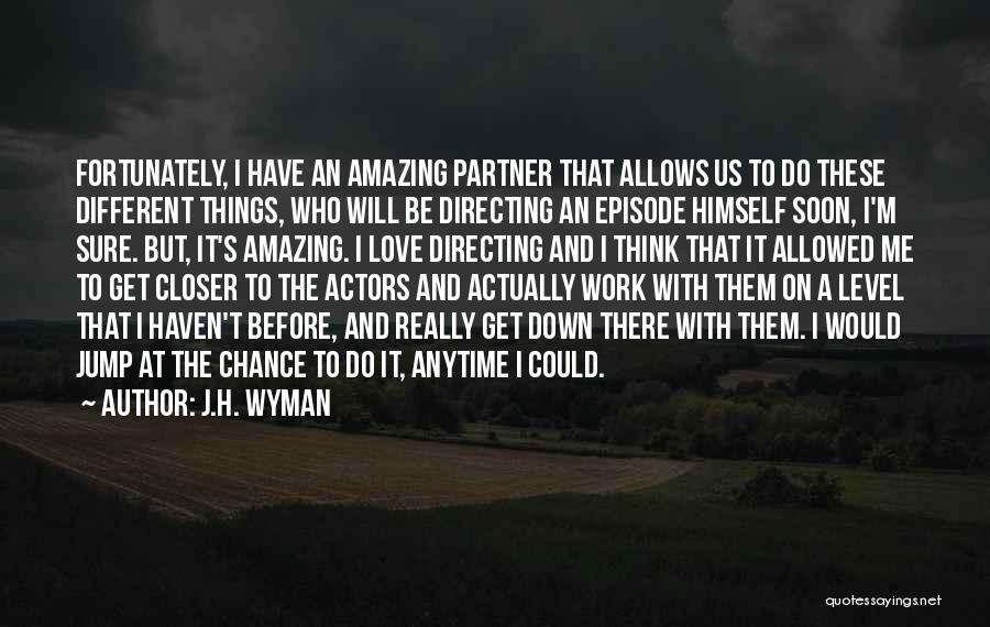 It's Amazing Love Quotes By J.H. Wyman