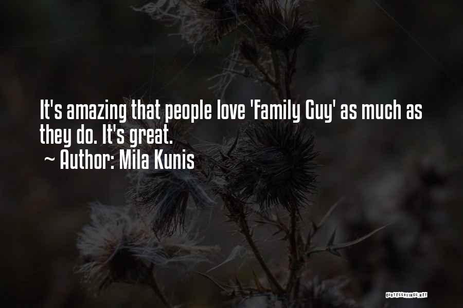 It's Amazing Love Quotes By Mila Kunis