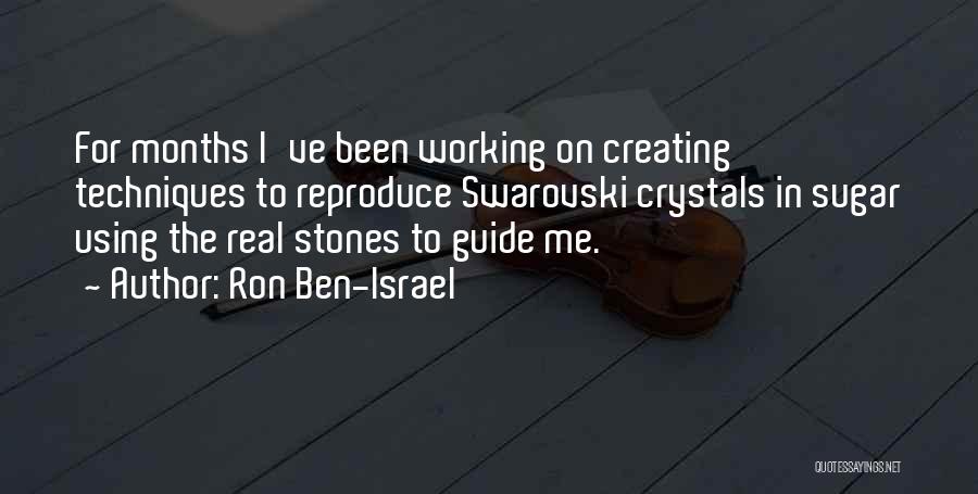 It's Been 4 Months Quotes By Ron Ben-Israel
