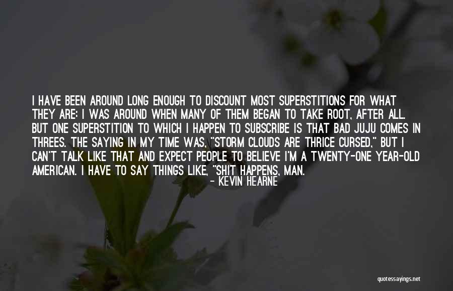 It's Been A Bad Year Quotes By Kevin Hearne