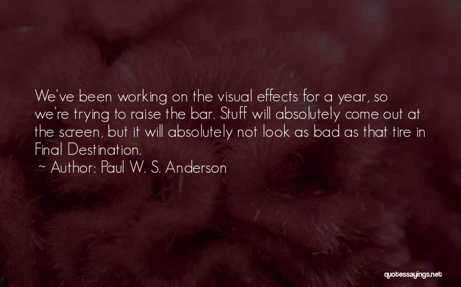 It's Been A Bad Year Quotes By Paul W. S. Anderson