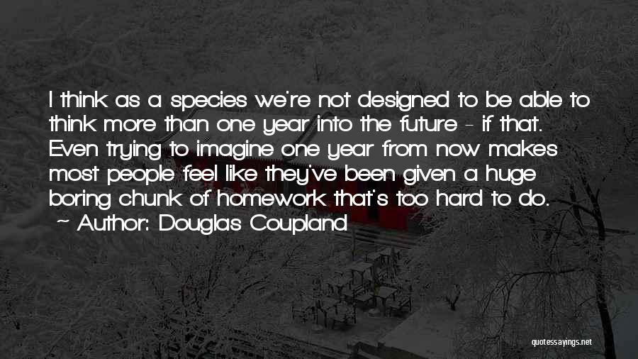 It's Been A Hard Year Quotes By Douglas Coupland