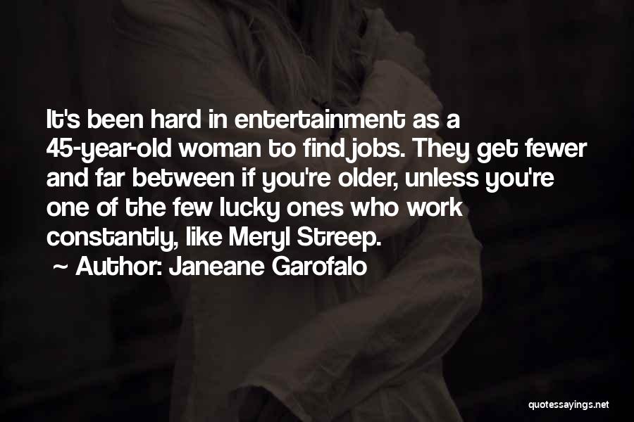 It's Been A Hard Year Quotes By Janeane Garofalo