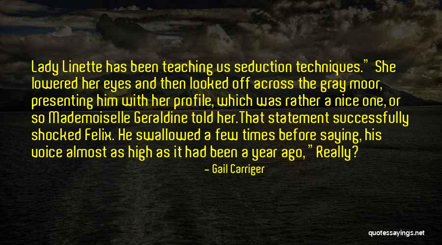 It's Been A Year Ago Quotes By Gail Carriger It's Been A Year Ago Quotes By Gail Carriger