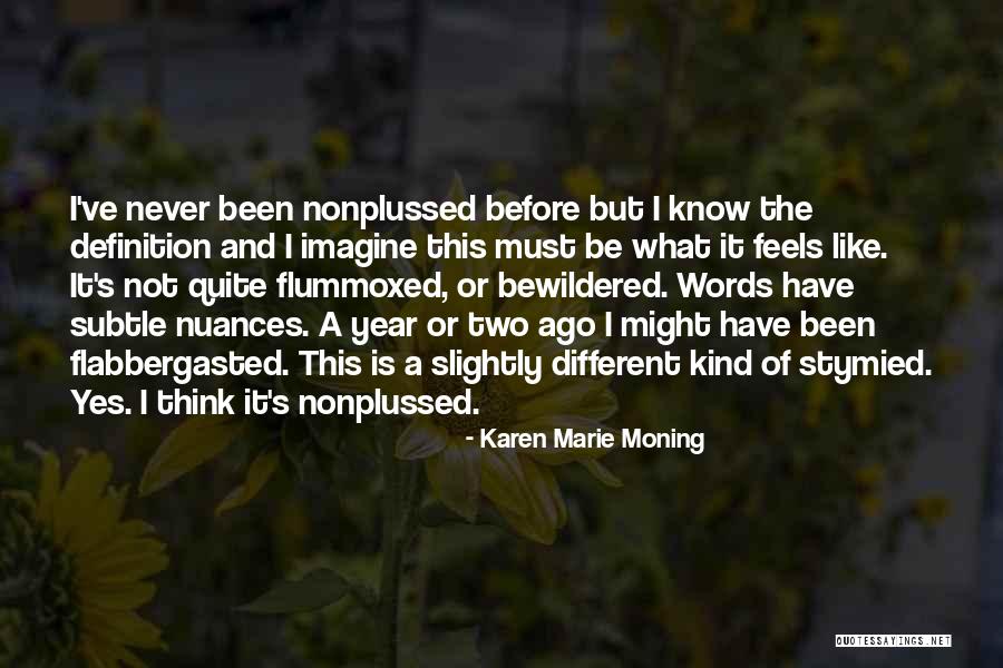 It's Been A Year Ago Quotes By Karen Marie Moning It's Been A Year Ago Quotes By Karen Marie Moning